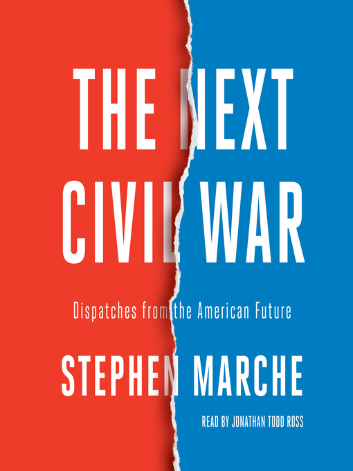 Title details for The Next Civil War by Stephen Marche - Available